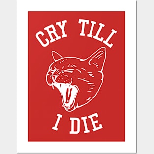 Cry Till I Die - White Posters and Art